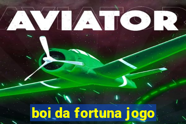 boi da fortuna jogo